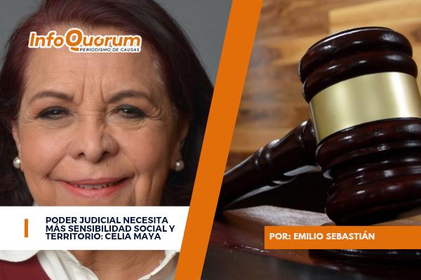 Poder Judicial necesita más sensibilidad social y territorio: Celia Maya