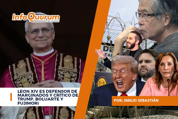 Leon XIV es defensor de marginados y crítico de Trump, Boluarte y Fujimori
