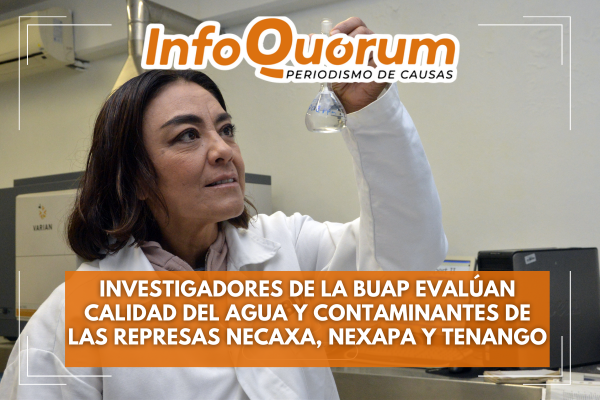 Investigadores de la BUAP evalúan calidad del agua y contaminantes de las represas Necaxa, Nexapa y Tenango