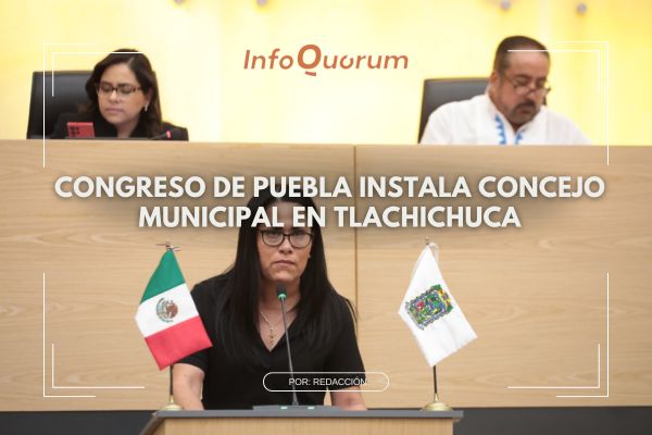 Congreso de Puebla instala concejo municipal en Tlachichuca
