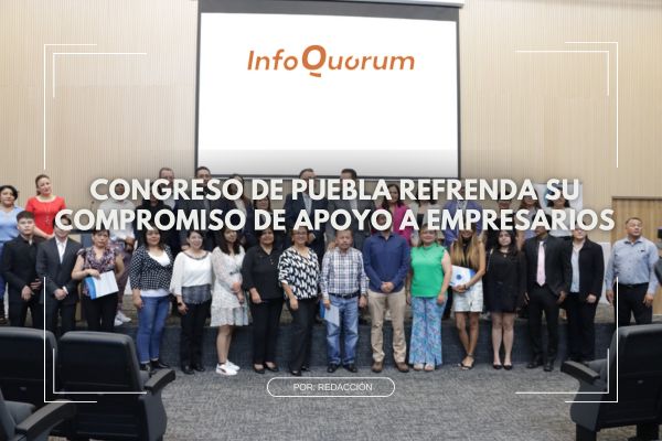 Congreso de Puebla refrenda su compromiso de apoyo a empresarios