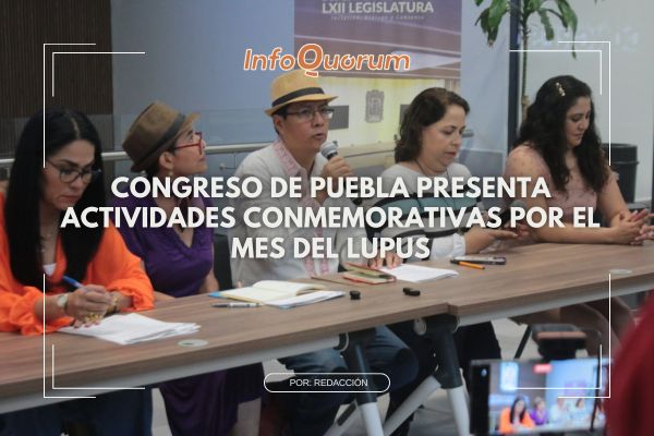 Congreso de Puebla presenta actividades conmemorativas por el mes del LUPUS