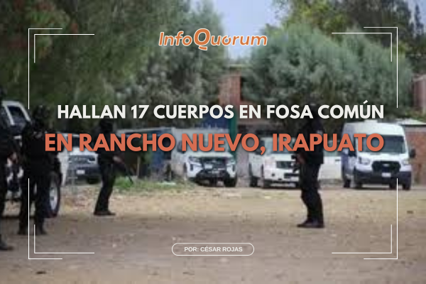 Hallan 17 cuerpos en fosa común en Rancho Nuevo, Irapuato