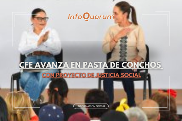 CFE Avanza en Pasta de Conchos con Proyecto de Justicia Social