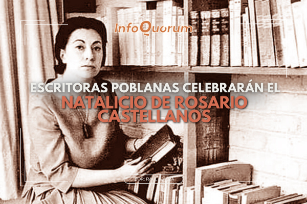 Escritoras poblanas celebrarán el natalicio de Rosario Castellanos