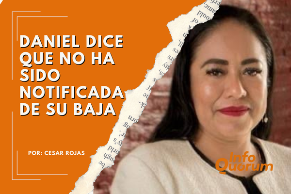 Daniel dice que no ha sido notificada de su baja