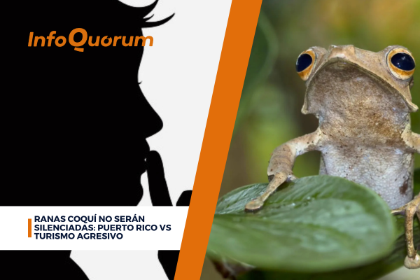 Ranas coquí no serán silenciadas: Puerto Rico vs turismo agresivo