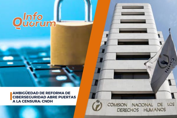 Ambigüedad de reforma de Ciberseguridad abre puertas a la censura: CNDH