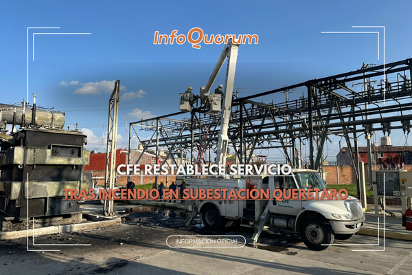 CFE restablece servicio tras incendio en subestación Querétaro