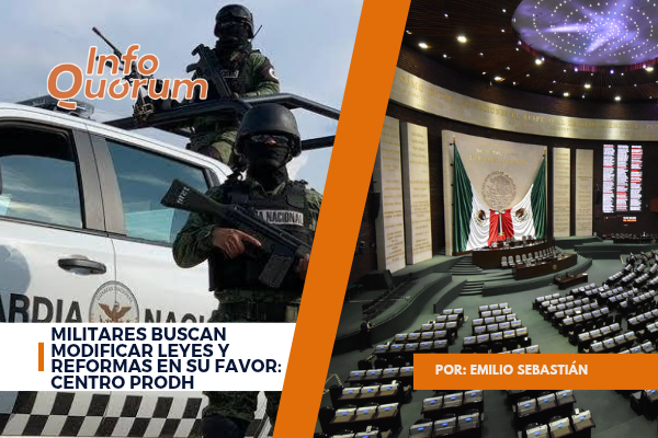 Militares buscan modificar leyes y reformas en su favor: Centro Prodh