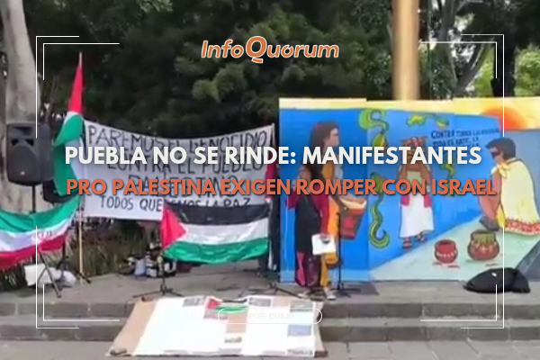 Puebla no se rinde: manifestantes pro Palestina exigen romper con Israel