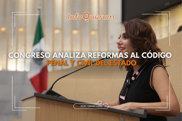 Congreso analiza reformas al Código Penal y Civil del Estado