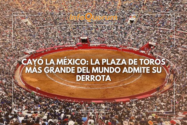 Cayó La México: la plaza de toros más grande del mundo admite su derrota