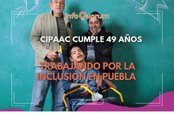 CIPAAC cumple 49 años trabajando por la inclusión en Puebla