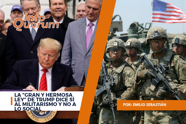 La “gran y hermosa ley” de Trump dice sí al militarismo y no a lo social