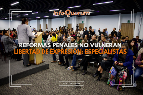Reformas penales no vulneran libertad de expresión: especialistas