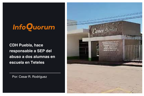 CDH Puebla, hace responsable a SEP del abuso a dos alumnas en escuela en Teteles