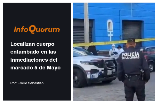Localizan cuerpo entambado en las inmediaciones del marcado 5 de Mayo