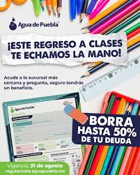 Agua de Puebla ofrece hasta 50% de descuento en adeudos con programa “Regreso a Clases”