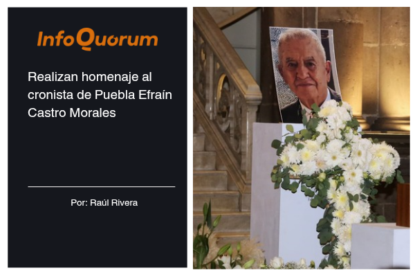 Realizan homenaje al cronista de Puebla Efraín Castro Morales