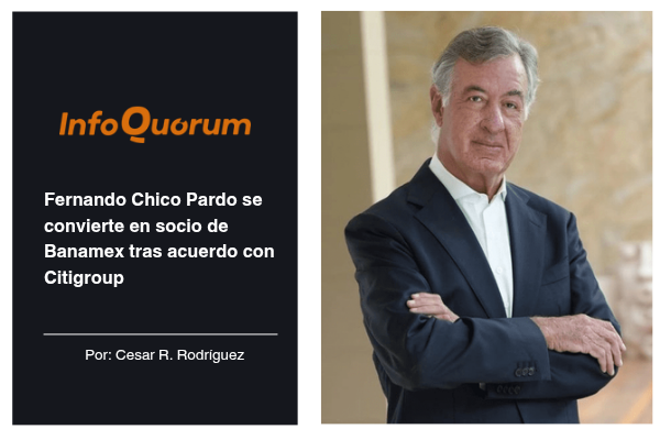 Fernando Chico Pardo se convierte en socio de Banamex tras acuerdo con Citigroup