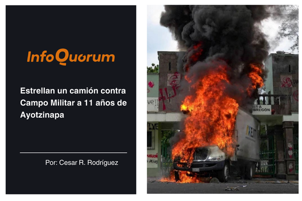 Estrellan un camión contra Campo Militar a 11 años de Ayotzinapa