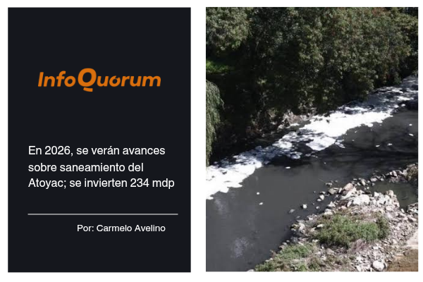 En 2026, se verán avances sobre saneamiento del Atoyac; se invierten 234 mdp