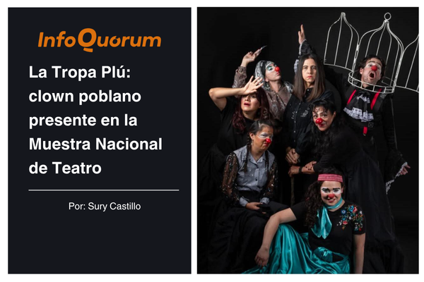 La Tropa Plú: clown poblano presente en la Muestra Nacional de Teatro