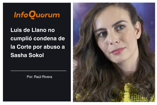 Luis de Llano no cumplió condena de la Corte por abuso a Sasha Sokol