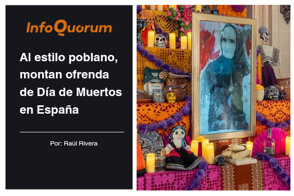 Al estilo poblano, montan ofrenda de Día de Muertos en España