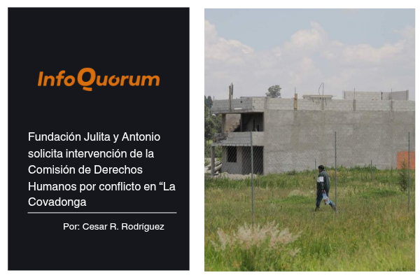 Fundación Julita y Antonio solicita intervención de la Comisión de Derechos Humanos por conflicto en “La Covadonga”