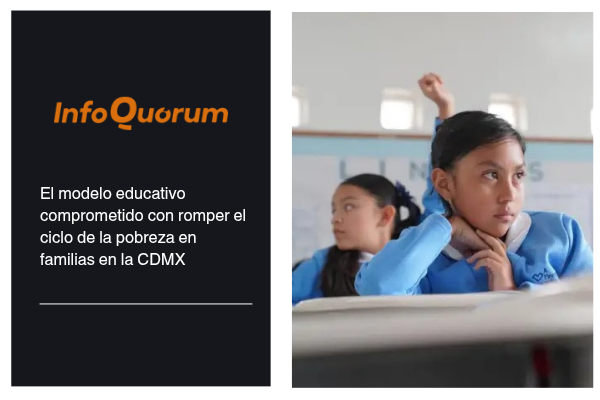 El modelo educativo comprometido con romper el ciclo de la pobreza en familias en la CDMX