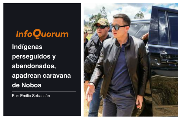 Indígenas perseguidos y abandonados, apadrean caravana de Noboa
