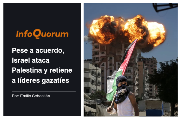Pese a acuerdo, Israel ataca Palestina y retiene a líderes gazatíes