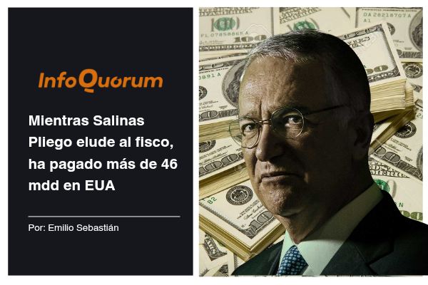 Mientras Salinas Pliego elude al fisco, ha pagado más de 46 mdd en EUA