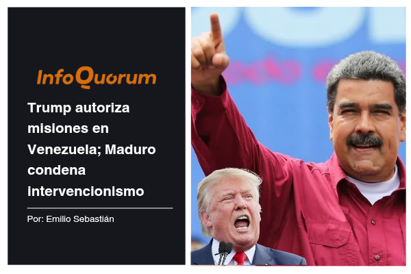 Trump autoriza misiones en Venezuela; Maduro condena intervencionismo