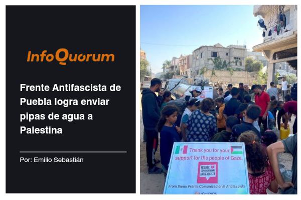 Frente Antifascista de Puebla logra enviar pipas de agua a Palestina