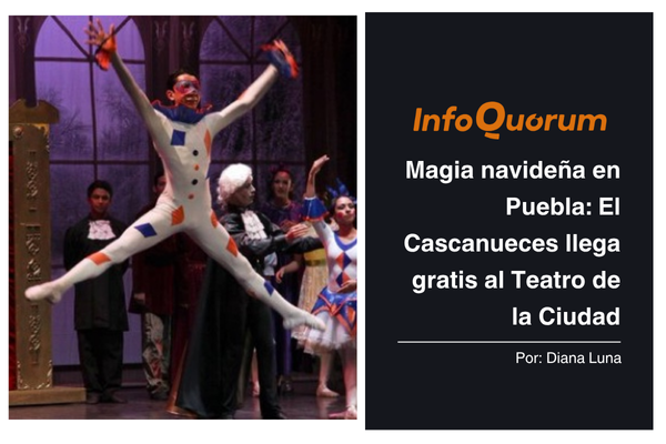 Magia navideña en Puebla: El Cascanueces llega gratis al Teatro de la Ciudad