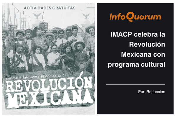 IMACP celebra la Revolución Mexicana con programa cultural