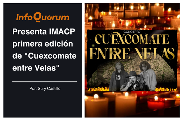 Presenta IMACP primera edición de “Cuexcomate entre Velas”