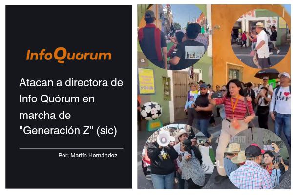 Atacan a directora de Info Quórum en marcha de “Generación Z” (sic)