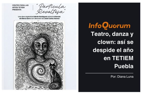 Teatro, danza y clown: así se despide el año en TETIEM Puebla