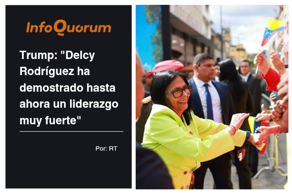 Trump: “Delcy Rodríguez ha demostrado hasta ahora un liderazgo muy fuerte”