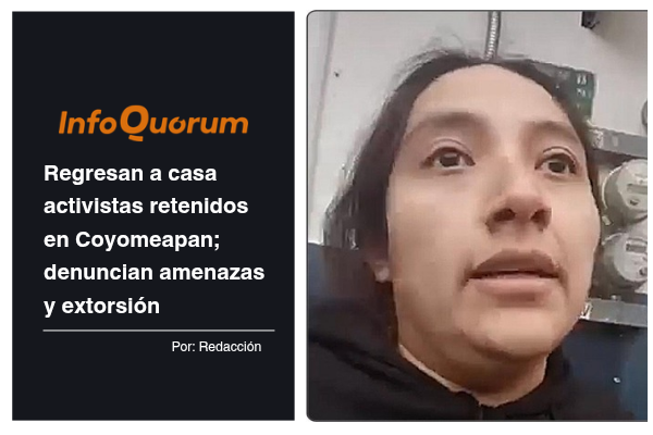 Regresan a casa activistas retenidos en Coyomeapan; denuncian amenazas y extorsión