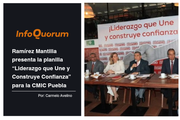 Ramírez Mantilla presenta la planilla “Liderazgo que Une y Construye Confianza” para la CMIC Puebla
