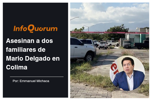 Asesinan a dos familiares de Mario Delgado en Colima