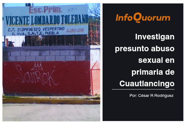 Investigan presunto abuso sexual en primaria de Cuautlancingo